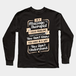 I'm A Massage Therapist Gift Long Sleeve T-Shirt